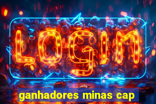 ganhadores minas cap